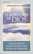 Imagen de archivo de La Seduccion de Dios. Historias de Amor y Duda a la venta por Librera 7 Colores