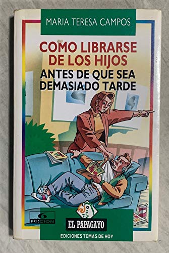 Beispielbild fr Como librarse de los hijos antes de que sea demasiado tarde zum Verkauf von Ammareal