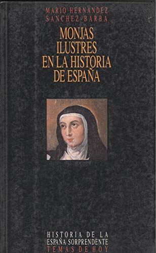 9788478802517: Monjas ilustres en la historia de España (Historia de la España sorprendente) (Spanish Edition)