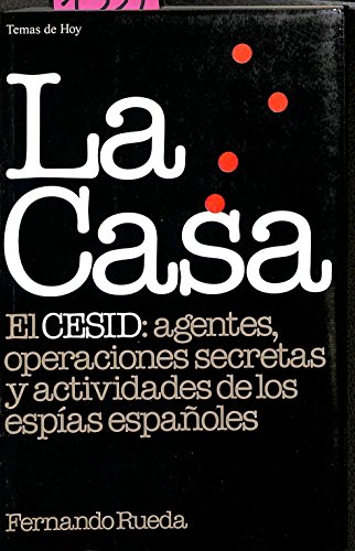 Imagen de archivo de Casa, la. el cesid: agentes, operaciones secretas y actividades de los a la venta por medimops