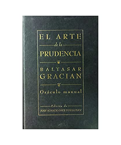 El Arte de La Prudencia (Spanish Edition) (9788478803460) by Gracian, Baltasar