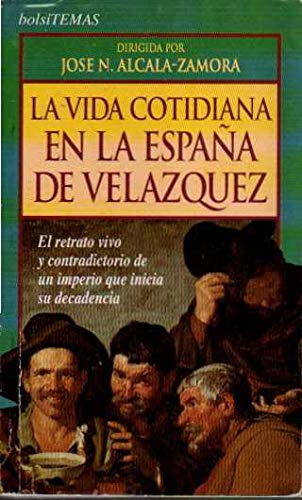 Beispielbild fr Vida Cotidiana en la Espaa de Velzquez zum Verkauf von Better World Books