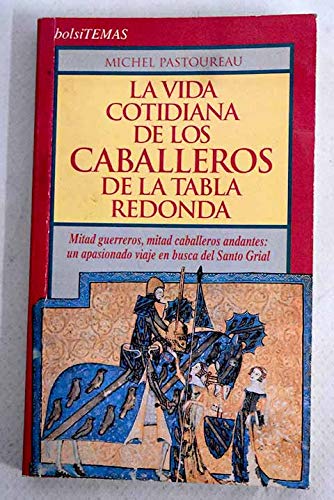 Stock image for Vida cotidiana de los caballeros de la tabla redonda, la for sale by Ammareal