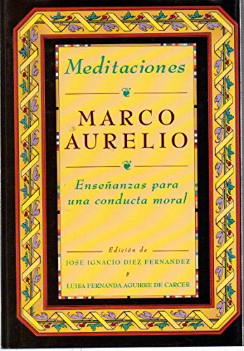 Imagen de archivo de Meditaciones: Ensen?anzas para una conducta moral (Coleccio?n Cla?sicos) (Spanish Edition) a la venta por Iridium_Books