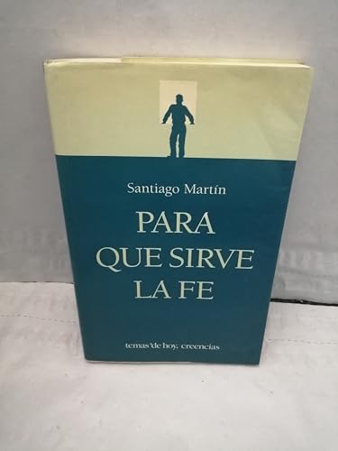 Para qué sirve la fe - Martín, Santiago