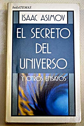 Imagen de archivo de El secreto del universo y otros ensayos cientficos a la venta por Iridium_Books