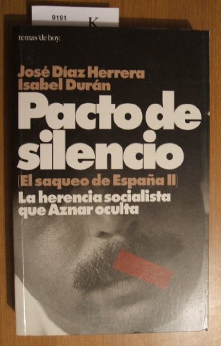 Imagen de archivo de Pacto de silencio (El saqueo de España II): La herencia socialista que Aznar oculta a la venta por Elefante de los Libros