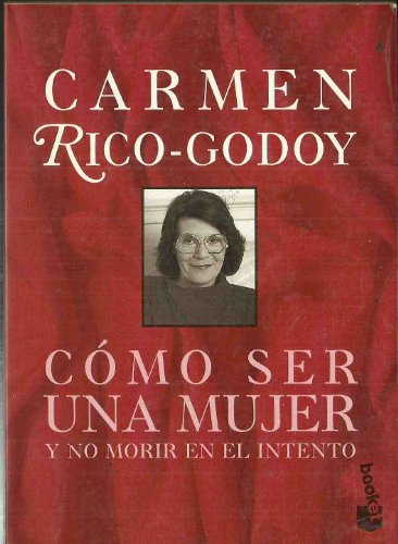 9788478807505: Como Ser Una Mujer Y No Morir En El Intento (Spanish Edition)