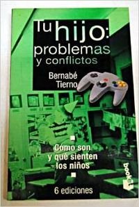 Tu Hijo Problemas Y Conflictos (Spanish Edition) (9788478807734) by Tierno Jimenez, Bernabe