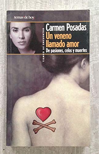 Stock image for Un veneno llamado amor : de pasiones, celos y muertes for sale by WorldofBooks