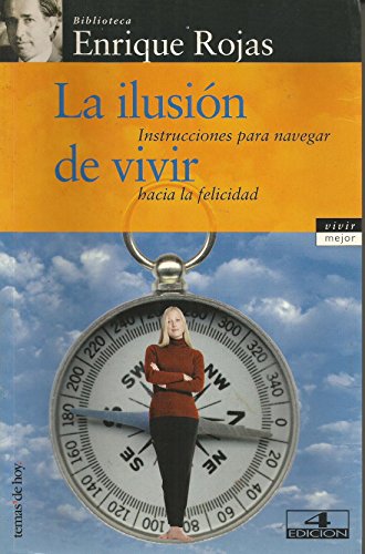 La ilusion de vivir. Instrucciones para navegar hacia la felicidad