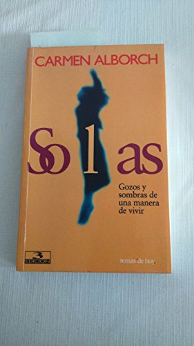 Imagen de archivo de Solas : Gozos y Sombras de una Manera de Vivir a la venta por Better World Books