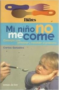 Stock image for Mi Nino No Me Come: Consejos Para Prevenir Y Resolver El Problema for sale by medimops