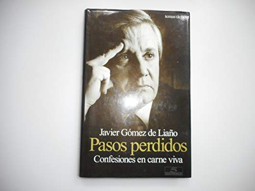 Beispielbild fr Pasos perdidos: confesiones en carne viva JAVIER GMEZ DE LIAO zum Verkauf von VANLIBER