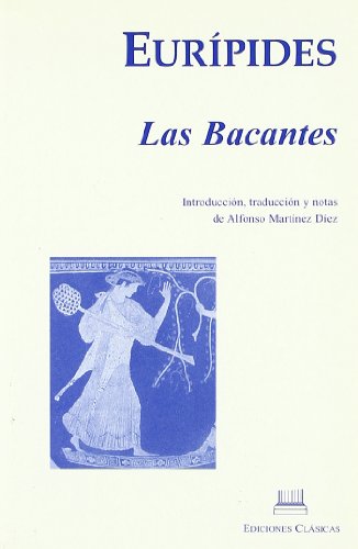 Imagen de archivo de Las Bacantes a la venta por Librera 7 Colores