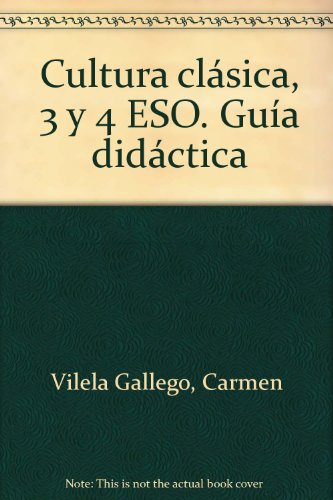 Cultura clasica. 3 y 4 Eso. Guia didáctica