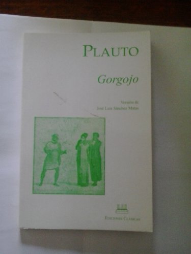 El gorgojo - Plauto. Version de Jose Luis Sanchez Matas. Presentacion y notas de Carmen Cantueso y Arcangelo Adriani