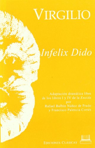 9788478823697: Infelix dido - adaptacion dramatica libros I y IV eneida