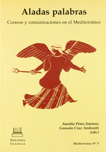 Imagen de archivo de Aladas palabras: Correos y comunicaciones en el Mediterra?neo (Mediterra?nea) (Spanish Edition) a la venta por Iridium_Books