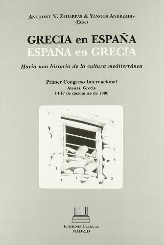 Stock image for Grecia en Espana - Espana en Grecia : hacia una historia de la cultura mediterranea for sale by Book House in Dinkytown, IOBA
