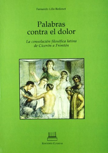 Imagen de archivo de Palabras contra el dolor, la consolaci n fil fica latina de cicer n a front n a la venta por Midtown Scholar Bookstore