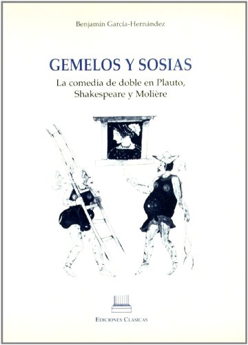 Beispielbild fr Gemelos y sosias: La comedia de doble en Plauto, Shakespeare y Molie?re (Spanish Edition) zum Verkauf von Iridium_Books
