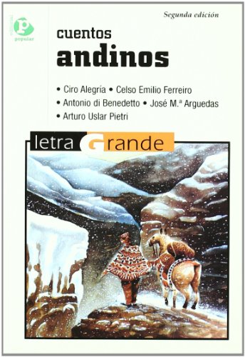 Cuentos Andinos (9788478840762) by Alegria, Ciro; Ferreiro, Celso Eminio; Di Benedetto, Antonio; Arguedas, Jose Maria; Pietri, Arturo Uslar; Various