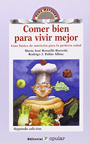 Stock image for Comer bien para vivir mejor. Gua bsica de nutricin para la perfecta salud. for sale by La Librera, Iberoamerikan. Buchhandlung