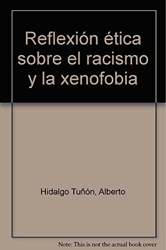 Imagen de archivo de Reflexion etica sobre el racismo y la xenofobia a la venta por Itziar Arranz Libros & Dribaslibros