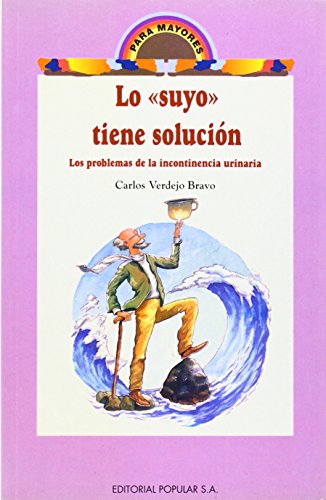 Stock image for Lo "suyo" tiene solucin. Los problemas de la incontinencia urinaria. for sale by La Librera, Iberoamerikan. Buchhandlung