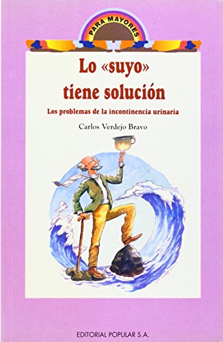 Lo "suyo" tiene solución. Los problemas de la incontinencia urinaria.