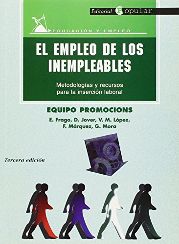 Imagen de archivo de El empleo de los inempleables: Metodologas y recursos para la insercin laboral a la venta por Ammareal