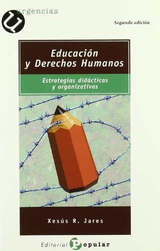 9788478841950: Educacin y Derechos Humanos: Estrategias, didcticas y organizativas (Urgencias)