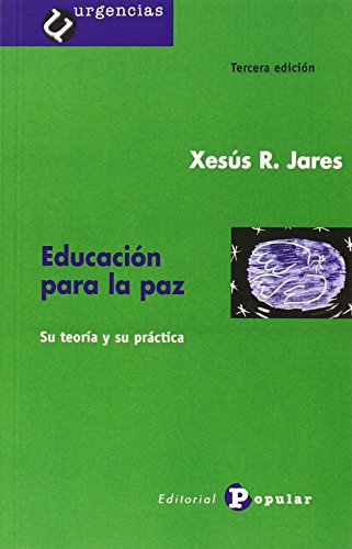 Educacion para la paz. Su teoria y su practica.