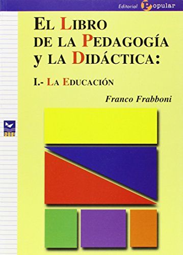 Stock image for EL LIBRO DE LA PEDAGOGA Y LA DIDCTICA: I.- LA EDUCACIN. for sale by KALAMO LIBROS, S.L.