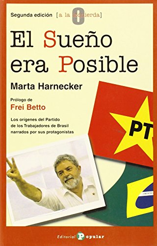 9788478842605: El sueo era posible: Los orgenes del Partido de los Trabajadores (0 a la izquierda)