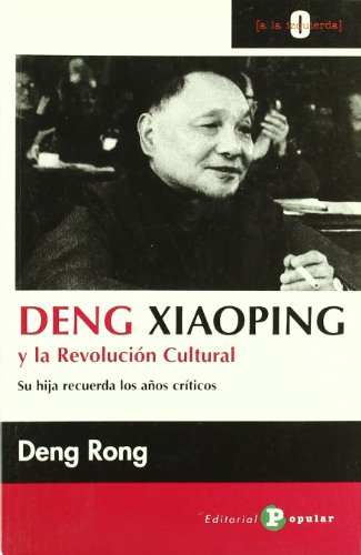 9788478843305: Deng xiaoping y la revolucion cultural/ Deng Xiaoping and the Cultural Revolution: Su Hija Recuerda Los Anos Criticos/ His Daughter Remembers the Critical Years