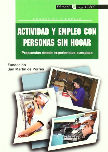 Beispielbild fr Actividad y Empleo con Personas sin Hogar: Propuestas Desde Experiencias Europeas zum Verkauf von Hamelyn