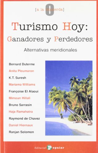 Beispielbild fr Turismo hoy: ganadores y perdedores. Alternativas meridionales zum Verkauf von Iridium_Books