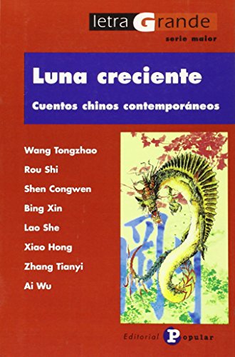 9788478843626: Luna creciente/ Crescent Moon: Cuentos Chinos Contemporaneos/ Contemporary Chinese Stories (Letra Grande)