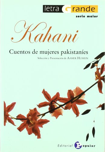 Stock image for Kahani: Cuentos De Mujeres Pakistanies/ Stories of Pakistanian Women (Letra Grande) (Spanish Edition) for sale by Better World Books