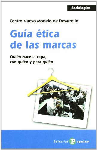 Stock image for Gua tica de las Marcas: Quin Hace la Ropa, Com Quin y para Quin for sale by Hamelyn