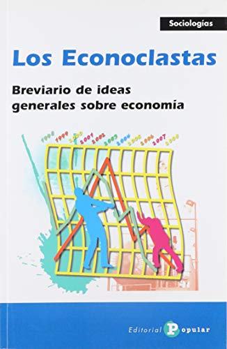 9788478844128: Los econoclastas: Crtica a las ideas de uso comn sobre economa (Sociologias) (Spanish Edition)