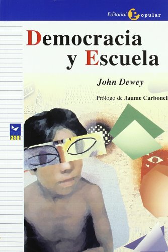 Democracia y escuela (Proa) (Spanish Edition) (9788478844159) by Dewey, John