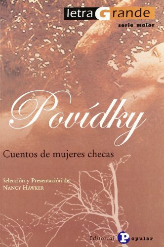 Beispielbild fr Povidky: Cuentos de mujeres checas (Primera edicin, LETRA GRANDE) zum Verkauf von Libros Angulo