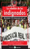 9788478844975: La rebelin de los indignados: Movimiento 15m: Democracia Real ya!