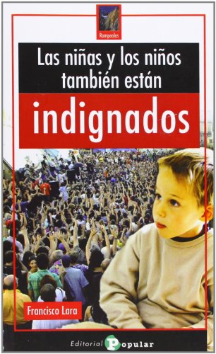 Imagen de archivo de LAS NIAS Y LOS NIOS TAMBIN ESTN INDIGNADOS. a la venta por KALAMO LIBROS, S.L.