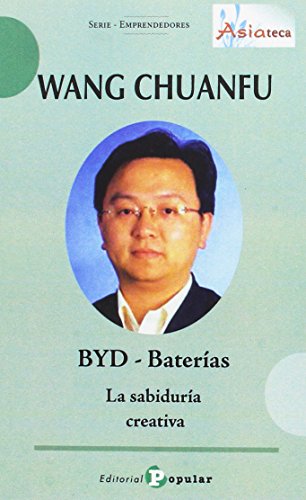 Imagen de archivo de WANG CHUANFU ? BYD - BATERAS. LA SABIDURA CREATIVA a la venta por KALAMO LIBROS, S.L.