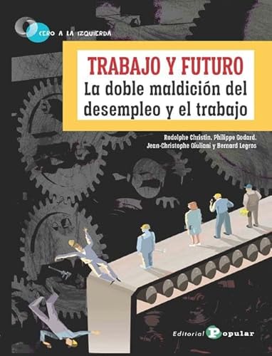 Beispielbild fr Trabajo y futuro - La doble maldicin del desempleo y el trabajo. zum Verkauf von KALAMO LIBROS, S.L.