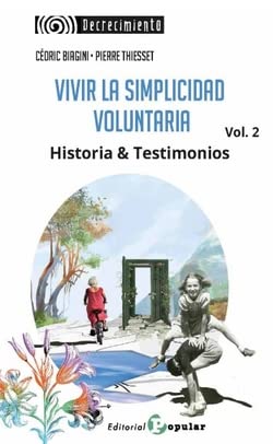 Beispielbild fr VIVIR LA SIMPLICIDAD VOLUNTARIA. VOL. 2. HISTORIA & TESTIMONIOS zum Verkauf von KALAMO LIBROS, S.L.
